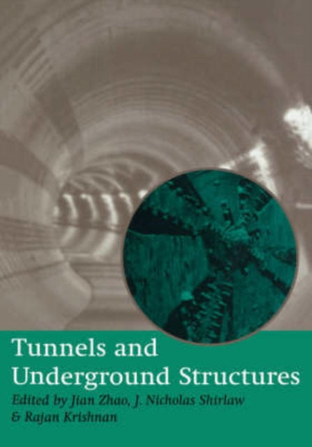 Book cover of: Tunnels and Underground Structures: Proceedings Tunnels & Underground Structures, Singapore 2000. By: Zhao