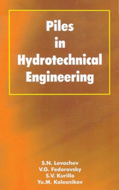 Book cover of: Piles in Hydrotechnical Engineering. By: S.N. Levachev