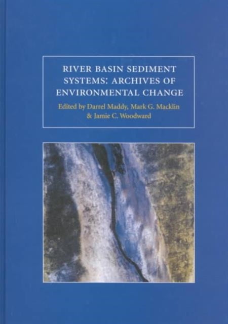 Book cover of: River Basin Sediment Systems - Archives of Environmental Change. By: Maddy
