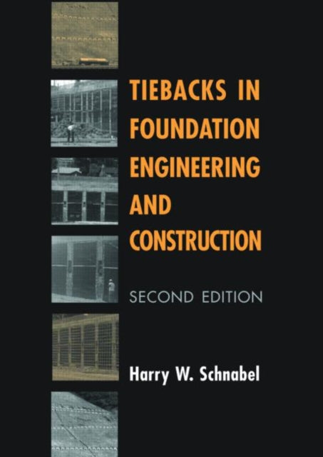 Book cover of: Tiebacks in Foundation Engineering and Construction. By: Schnabel