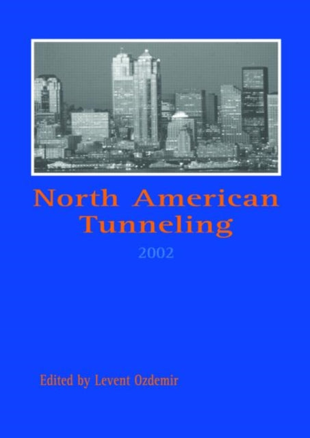 Book cover of: North American Tunneling 2002. By: Ozdemir
