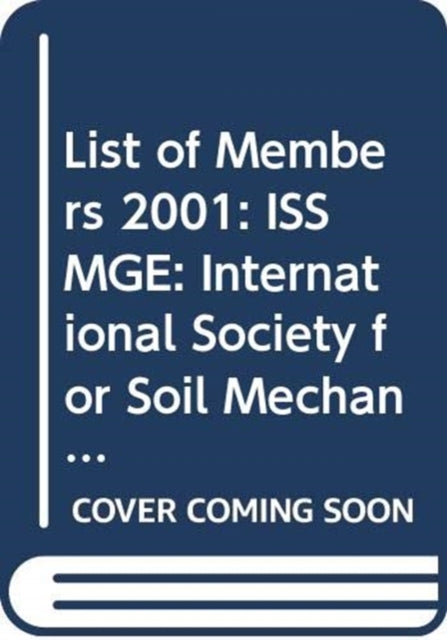 Book cover of: List of Members 2001: ISSMGE. By: International Society For Soil Mechanics And Foundation Engineering Staff