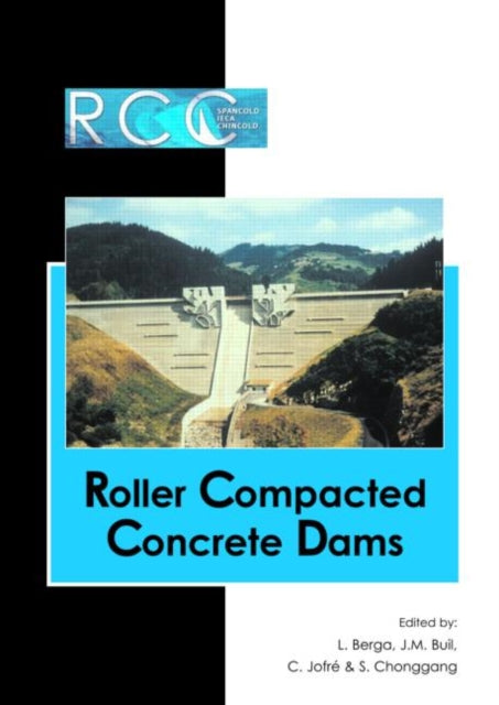 Book cover of: RCC Dams - Roller Compacted Concrete Dams. By: L. Berga