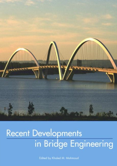 Book cover of: Recent Developments In Bridge Engineering. By: Mahmoud