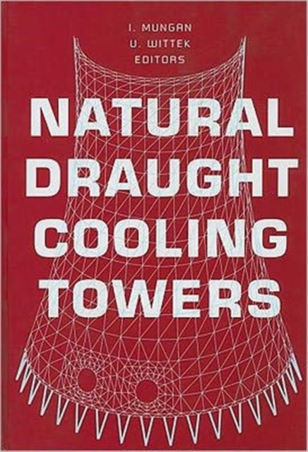 Book cover of: Natural Draught Cooling Towers. By: I. Mungan