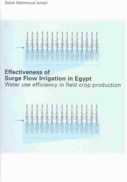 Book cover of: Effectiveness of Surge Flow Irrigation in Egypt. By: Ismail