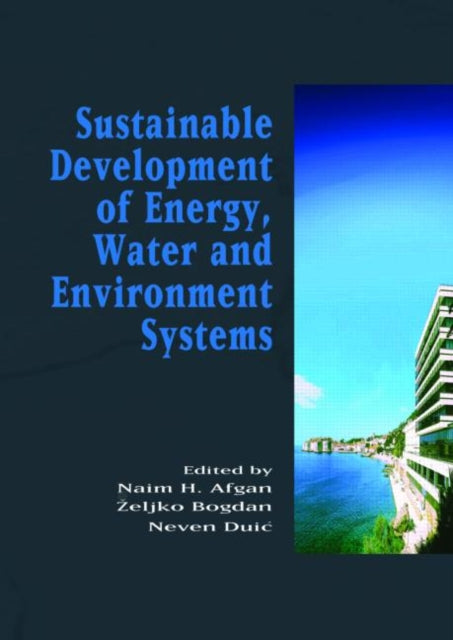Book cover of: Sustainable Development of Energy, Water and Environment Systems. By: N.H. Afgan