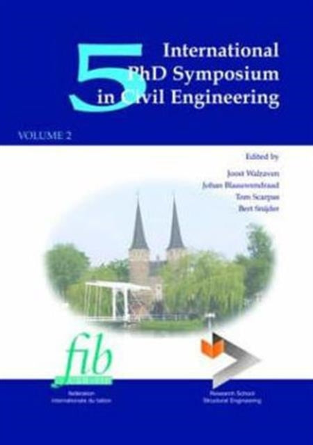 Book cover of: 5th International PhD Symposium in Civil Engineering, Two Volume Set. By: J. Walraven
