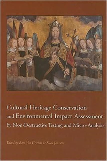 Book cover of: Cultural Heritage Conservation and Environmental Impact Assessment by Non-Destructive Testing and Micro-Analysis. By: Rene Van Grieken