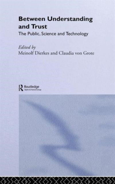 Book cover of: Between Understanding and Trust. By: Meinolf Dierkes