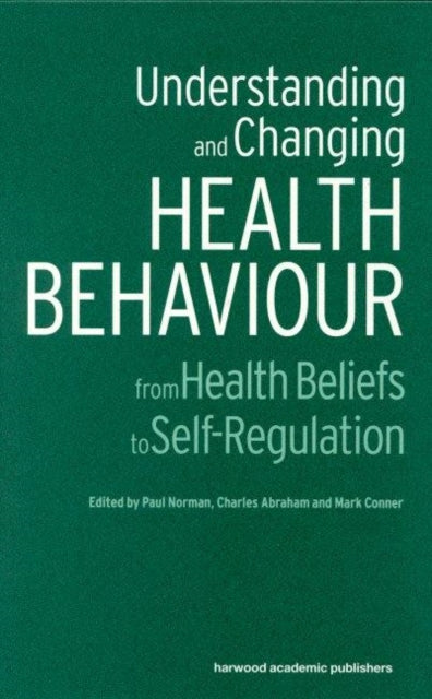 Book cover of: Understanding and Changing Health Behaviour. By: Paul Norman