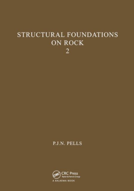 Book cover of: Structural Foundations on Rock, volume 2. By: Pells