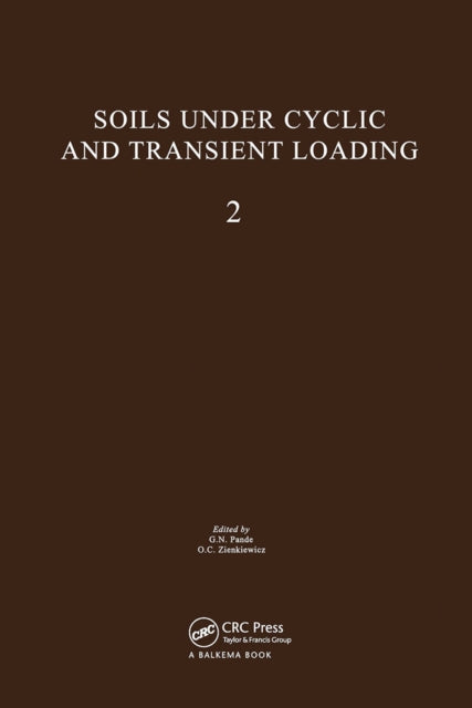 Book cover of: Soils Under Cyclic and Transient Loading, volume 2. By: Pande