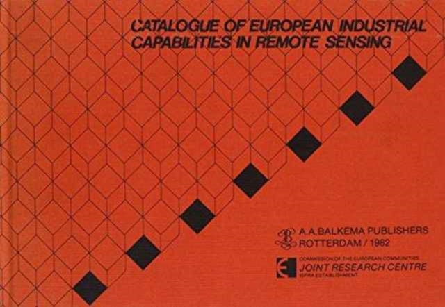 Book cover of: Catalogue of European industrial capabilities in remote sensing. By: Commission of the European Communities.