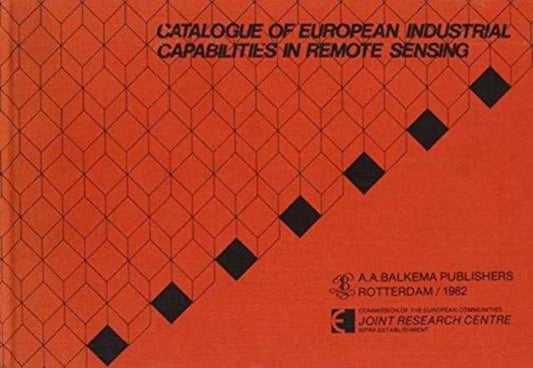 Book cover of: Catalogue of European industrial capabilities in remote sensing. By: Commission of the European Communities.