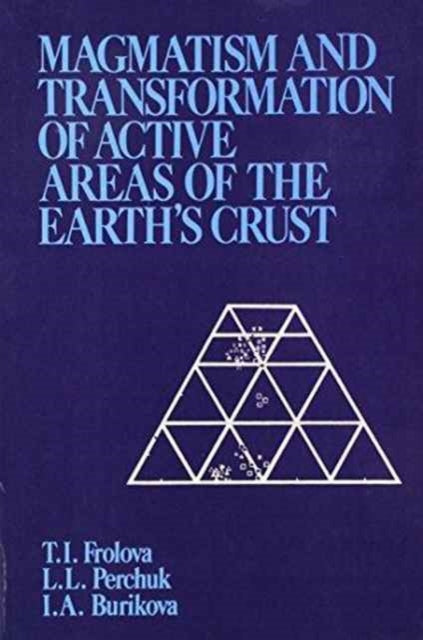Book cover of: Magmatism and Transformation of Active Areas of the Earth's Crust. By: I.A. Burikova