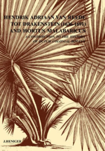 Book cover of: Hendrik Adriaan Van Reed Tot Drakestein 1636-1691 and Hortus, Malabaricus
