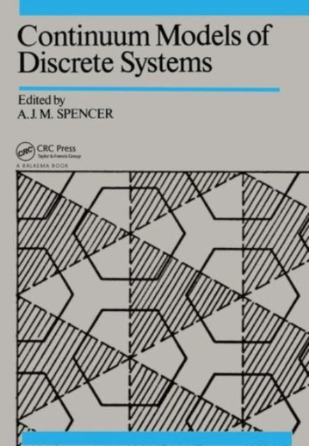 Book cover of: Continuum Models of Discrete Systems. By: Spencer Jr
