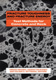 Book cover of: Fracture Toughness and Fracture Energy: Test Methods for Concrete and Rock. By: Mihashi