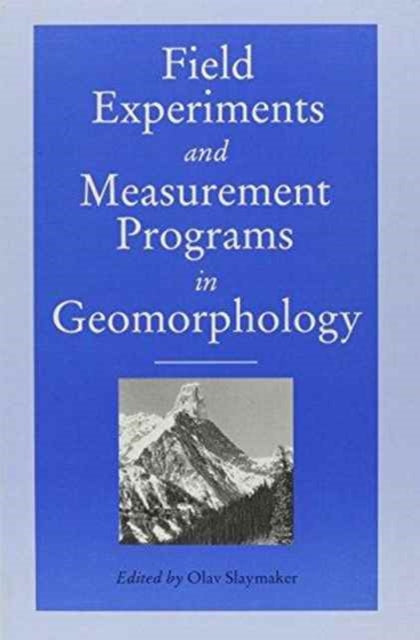 Book cover of: Field Experiments and Measurement Programs in Geomorphology. By: Slaymaker