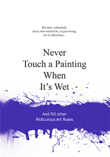 Book cover of: Never Touch a Painting When It's Wet