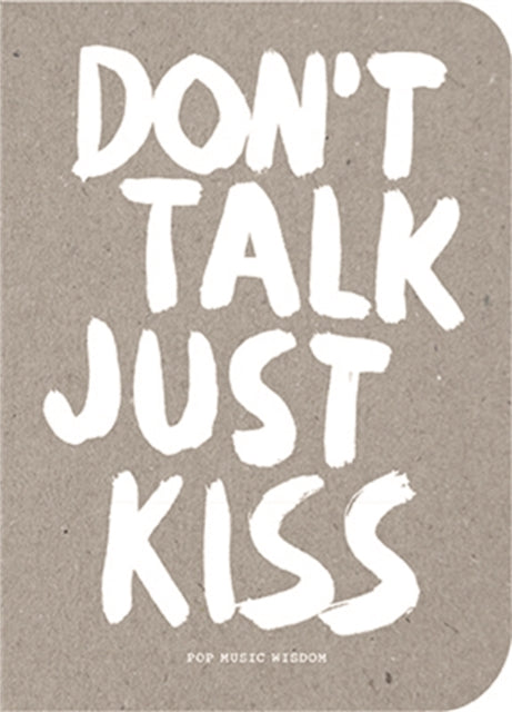 Book cover of: Don’t Talk Just Kiss. By: Marcus Kraft
