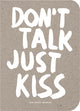Book cover of: Don’t Talk Just Kiss. By: Marcus Kraft
