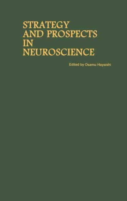Book cover of: Proceedings of the Taniguchi Symposia on Brain Sciences, Volume 10: Strategy and Prospects in Neuroscience. By: O. Hayaishi