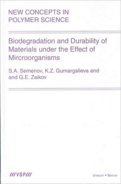 Book cover of: Biodegradation and Durability of Materials under the Effect of Microorganisms