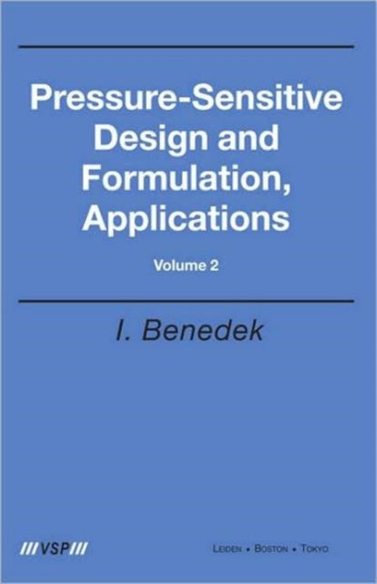Book cover of: Pressure-Sensitive Design and Formulation, Application. By: Istvan Benedek