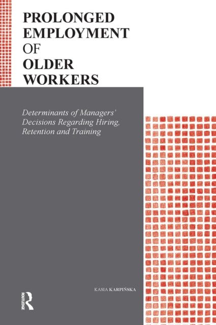 Book cover of: Prolonged Employment of Older Workers. By: Kasia Karpinska