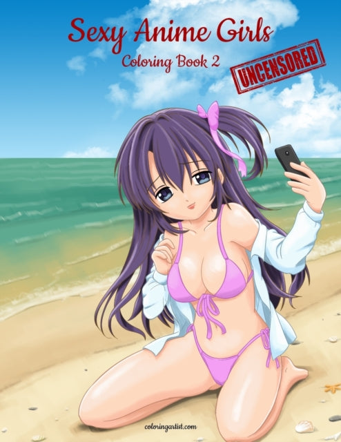Sexy Anime Girls Uncensored Coloring Book for Grown-Ups 2 9789082750607 Nick Snels