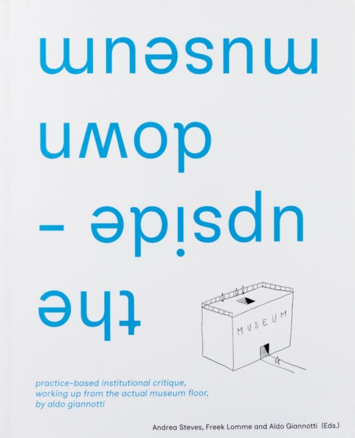 Book cover of: upside-down museum. By: Aldo Giannotti