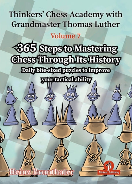 Book cover of: Thinkers' Chess Academy with Grandmaster Thomas Luther - Volume 7 by Heinz Brunthaler