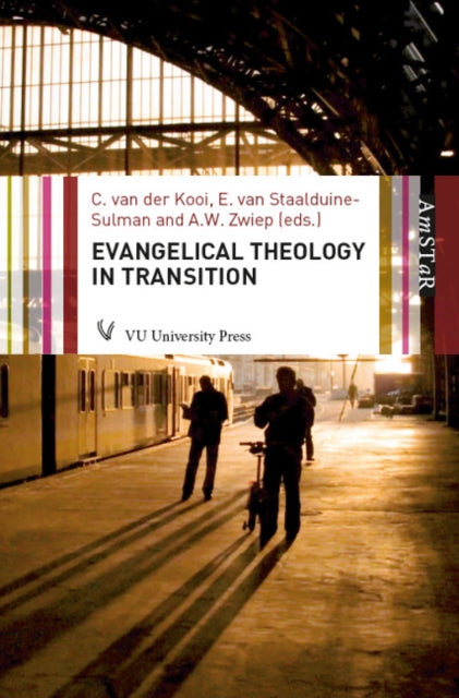 Book cover of: Evangelical Theology in Transition. By: Cornelis van der Kooi