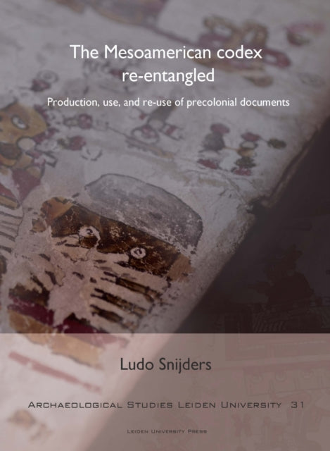Book cover of: Mesoamerican codex re-entangled. By: Ludo Snijders