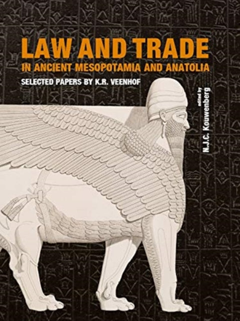 Book cover of: Law and Trade in Ancient Mesopotamia and Anatolia. By: N. J. C. Kouwenberg