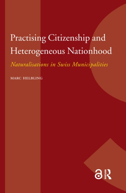 Book cover of: Practising Citizenship and Heterogeneous Nationhood. By: Marc Helbling