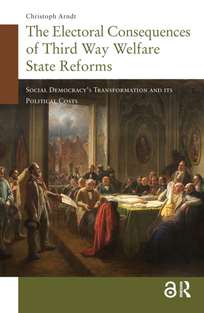 Book cover of: Electoral Consequences of Third Way Welfare State Reforms. By: Christoph Arndt