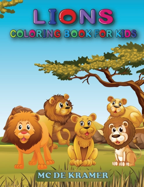 Book cover of: Lions coloring book for kids. By: M C de Kramer