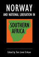 Book cover of: Norway and National Liberation in Southern Africa. By: Tore Linné Eriksen