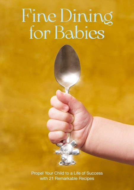 Book cover of: Fine Dining For Babies. By: Adam Crockett