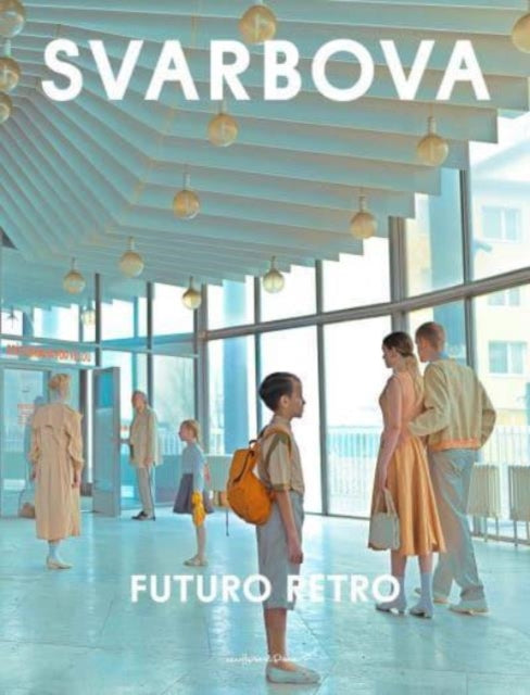 Book cover of: Futuro Retro. By: Maria Svarbova