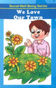Book cover of: We Love Our Town. By: Discovery Kidz Kidz