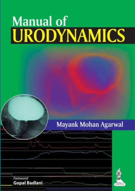 Book cover of: Manual of Urodynamics. By: Mayank Mohan Agarwal