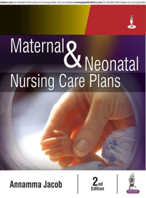 Book cover of: Maternal and Neonatal Nursing Care Plans. By: Annamma Jacob