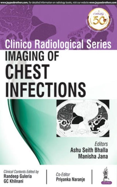 Book cover of: Clinico Radiological Series: Imaging of Chest Infections. By: Ashu Seith Bhalla