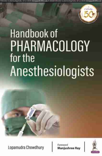 Book cover of: Handbook of Pharmacology for the Anaesthesiologist. By: Lopamudra Chowdhury