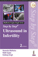 Book cover of: Step by Step Ultrasound in Infertility. By: Narendra Malhotra