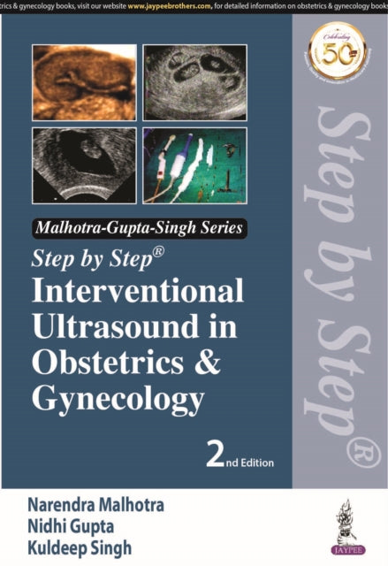 Book cover of: Step by Step Interventional Ultrasound in Obstetrics and Gynecology. By: Narendra Malhotra